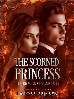 Cover The Scorned Princess (The Dragon Chronicles, #2) (eBook, ePUB)
