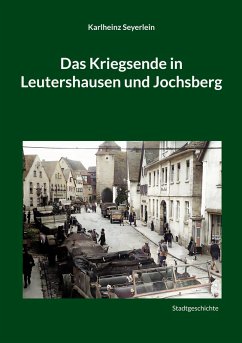 Cover Das Kriegsende in Leutershausen und Jochsberg (eBook, ePUB)