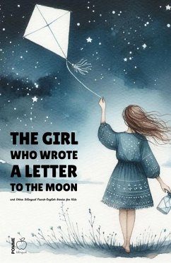 Cover The Girl Who Wrote a Letter to the Moon and Other Bilingual French-English Stories for Kids (eBook, ePUB)