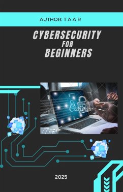 Cybersecurity For Beginners (eBook, ePUB) - R, T A A