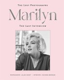 Marilyn: The Lost Photographs . The Last Interview (eBook, ePUB)