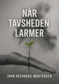 Når Tavsheden Larmer (eBook, ePUB)