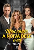 Meu chefe, a noiva dele e eu (eBook, ePUB)