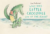 What Does Little Crocodile Say At the Beach? (eBook, ePUB)