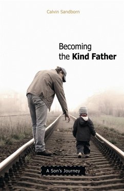 Becoming the Kind Father (eBook, ePUB) - Sandborn, Calvin