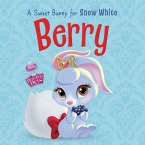 Palace Pets: Berry: A Sweet Bunny for Snow White (eBook, ePUB)
