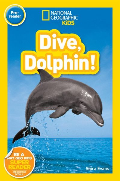 Dive, Dolphin! (National Geographic Kids Readers, Pre-Reader) (eBook, ePUB) Dive, Dolphin! (National Geographic Kids Readers, Pre-Reader) (eBook, ePUB)