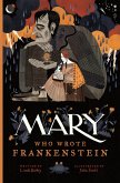Mary Who Wrote Frankenstein (eBook, ePUB) Mary Who Wrote Frankenstein (eBook, ePUB)