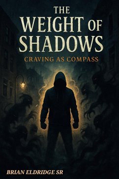 Cover The Weight of Shadows: Craving as Compass (eBook, ePUB)