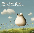Muu, bee, guau. Cuando el gallo canta y la oveja bala... (eBook, PDF)