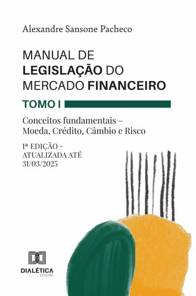 Manual de Legislação do Mercado Financeiro - Tomo I (eBook, ePUB) Manual de Legislação do Mercado Financeiro - Tomo I (eBook, ePUB)