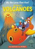 Oh, the Lavas That Flow! All About Volcanoes (eBook, ePUB)