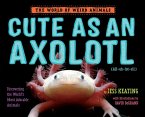 Cute as an Axolotl (eBook, ePUB)