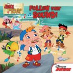 Jake and the Never Land Pirates: Follow That Sound! (eBook, ePUB) Jake and the Never Land Pirates: Follow That Sound! (eBook, ePUB)