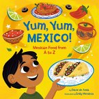 Yum, Yum, Mexico! (eBook, ePUB) Yum, Yum, Mexico! (eBook, ePUB)