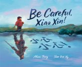 Be Careful, Xiao Xin! (eBook, ePUB) Be Careful, Xiao Xin! (eBook, ePUB)