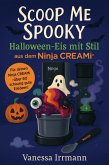 Scoop Me Spooky - Halloween-Eis mit Stil aus dem Ninja Creami® (eBook, ePUB)