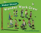 The Weber Street Wonder Work Crew (eBook, ePUB) The Weber Street Wonder Work Crew (eBook, ePUB)