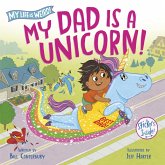 My Dad Is a Unicorn! (eBook, ePUB)