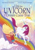 Uni the Unicorn and the Dream Come True (eBook, ePUB) Uni the Unicorn and the Dream Come True (eBook, ePUB)