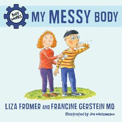My Messy Body (eBook, ePUB) - Fromer, Liza; Gerstein, Francine