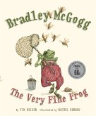 Bradley McGogg, the Very Fine Frog (eBook, ePUB) Bradley McGogg, the Very Fine Frog (eBook, ePUB)