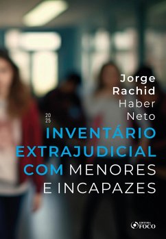 Inventário Extrajudicial com Menores e Incapazes - 1ª Ed - 2025 (eBook, ePUB) Cover Inventário Extrajudicial com Menores e Incapazes - 1ª Ed - 2025 (eBook, ePUB)