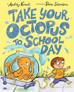 Take Your Octopus to School Day (eBook, ePUB) - Vernick, Audrey