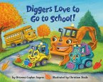 Diggers Love to Go to School! (eBook, ePUB)
