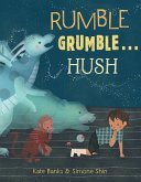 Rumble Grumble . . . Hush (eBook, ePUB) Rumble Grumble . . . Hush (eBook, ePUB)