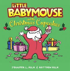 Little Babymouse and the Christmas Cupcakes (eBook, ePUB) - Holm, Jennifer L.