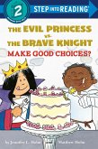 The Evil Princess vs. the Brave Knight: Make Good Choices? (eBook, ePUB)