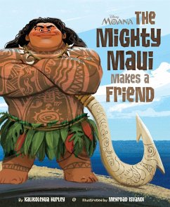 Moana: The Mighty Maui Makes a Friend (eBook, ePUB) - Hurley, Kalikolehua