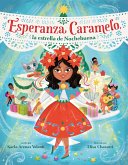 Esperanza Caramelo, la estrella de Nochebuena (Esperanza Caramelo, the Star of Nochebuena Spanish Edition) (eBook, ePUB) Esperanza Caramelo, la estrella de Nochebuena (Esperanza Caramelo, the Star of Nochebuena Spanish Edition) (eBook, ePUB)