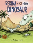 Regina Is NOT a Little Dinosaur (eBook, ePUB)