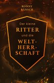 Der kleine Ritter und die Weltherrschaft
