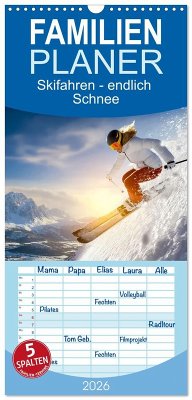Familienplaner 2026 - Skifahren - endlich Schnee mit 5 Spalten (Wandkalender, 21 x 45 cm) CALVENDO