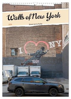 Cover Walls of New York - Street Art in Farbe (Wandkalender 2026 DIN A3 hoch), CALVENDO Monatskalender