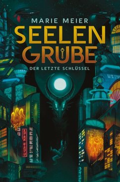 Seelengrube (Der letzte Schlüssel 1) - Meier, Marie