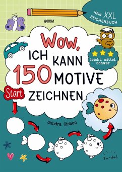 Cover Wow, ich kann 150 Motive zeichnen - Mein XXL Zeichenbuch mit Schritt-für-Schritt-Anleitungen und 3 Schwierigkeitsstufen zum Zeichnen lernen