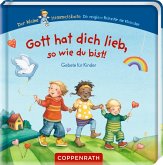Gott hat dich lieb, so wie du bist! Gott hat dich lieb, so wie du bist!