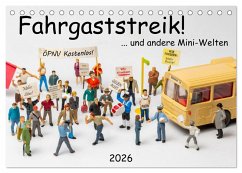 Fahrgaststreik! ... und andere Mini-Welten (Tischkalender 2026 DIN A5 quer), CALVENDO Monatskalender Fahrgaststreik! ... und andere Mini-Welten (Tischkalender 2026 DIN A5 quer), CALVENDO Monatskalender