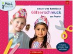 Mein erstes Bastelbuch - Glitzerschmuck aus Papier