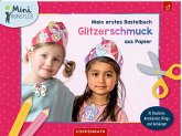 Mein erstes Bastelbuch - Glitzerschmuck aus Papier