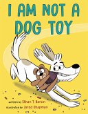 I Am Not a Dog Toy (eBook, ePUB)