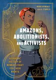 Amazons, Abolitionists, and Activists (eBook, ePUB)