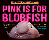 Pink Is For Blobfish (eBook, ePUB) Pink Is For Blobfish (eBook, ePUB)