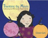 Thanking the Moon: Celebrating the Mid-Autumn Moon Festival (eBook, ePUB)