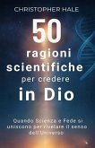 50 ragioni scientifiche per credere in Dio (eBook, ePUB)