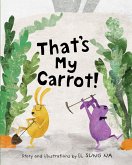 That's My Carrot (eBook, ePUB) That's My Carrot (eBook, ePUB)
